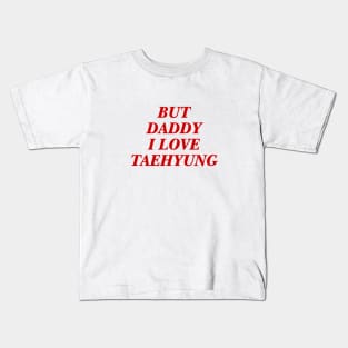 BTS - Daddy I love Taehyung Kids T-Shirt